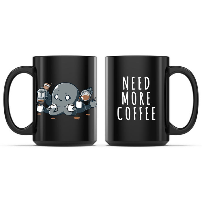 Ceramic Mug_TeeTurtle Need More Coffee (Octopus) black mug featuring a caffeinated octopus holding several cups of coffee, with the caption, “Need More Coffee“.