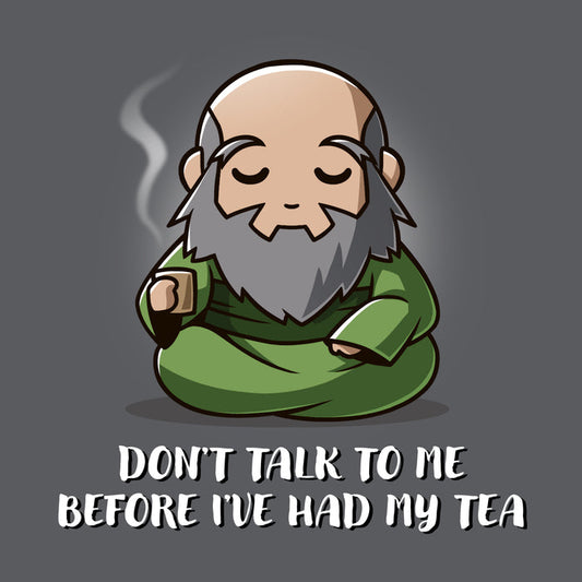Premium Cotton T-shirt_TeeTurtle charcoal gray Don't Talk To Me Before I've Had My Tea apparel featuring Iroh sitting down with a calm expression and holding a steaming mug of tea.