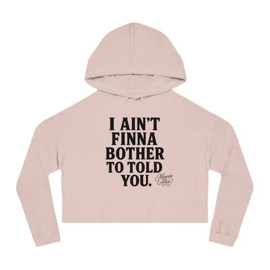 "I Ain't Finna.." Cropped Hoodie for Women