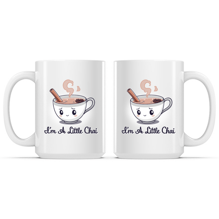 Ceramic Mug_TeeTurtle I'm a Little Chai Mug white mug featuring a smiling cup of chai tea with a cinnamon stick, star anise, and rising steam above the phrase "I'm A Little Chai."