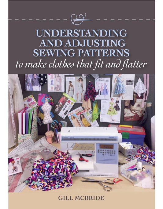 Understanding and Adjusting Sewing Patterns, Gill McBride